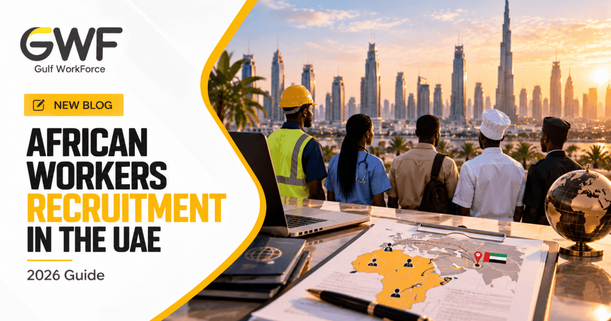 African Workers Recruitment Agency in the UAE: An Enterprise Sourcing Guide (2026)